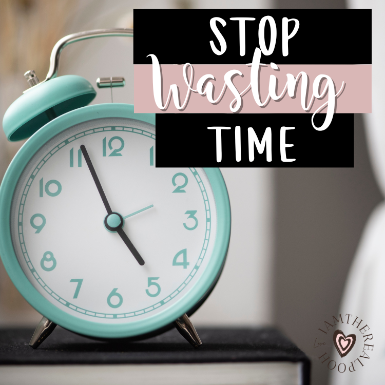 Stop wasting time